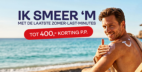 De laatste lastminutes tot 400,- korting p.p.